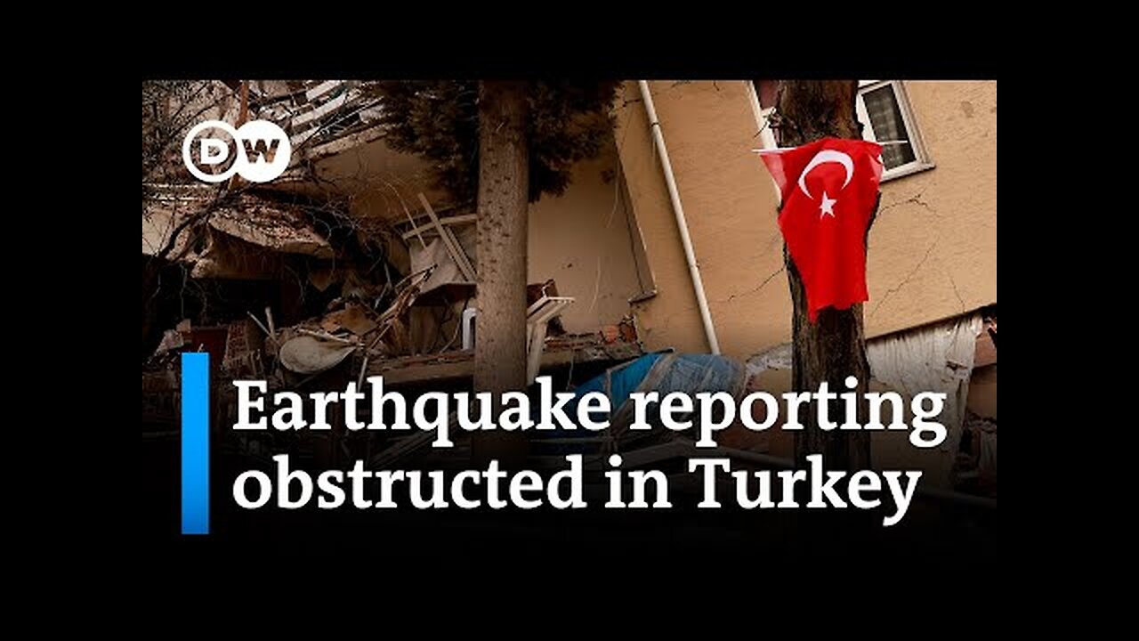 How Turkish authorities prevented reporting from earthquake-affected areas | DW News