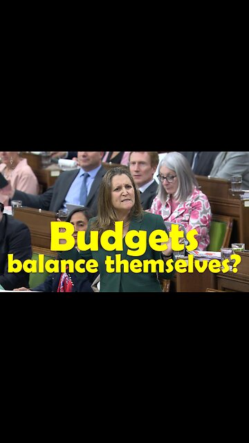 Does Freeland think budgets balance themselves?