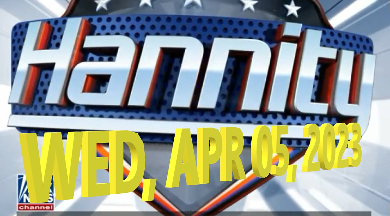 Hannity 04-05-2023