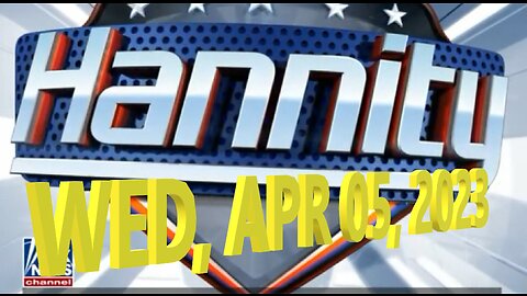 Hannity 04-05-2023