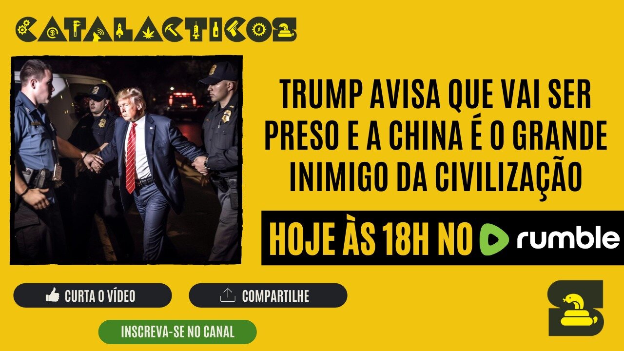 #38 Trump Avisa Que Vai Ser Preso E A China É O Grande Inimigo Da Civilização