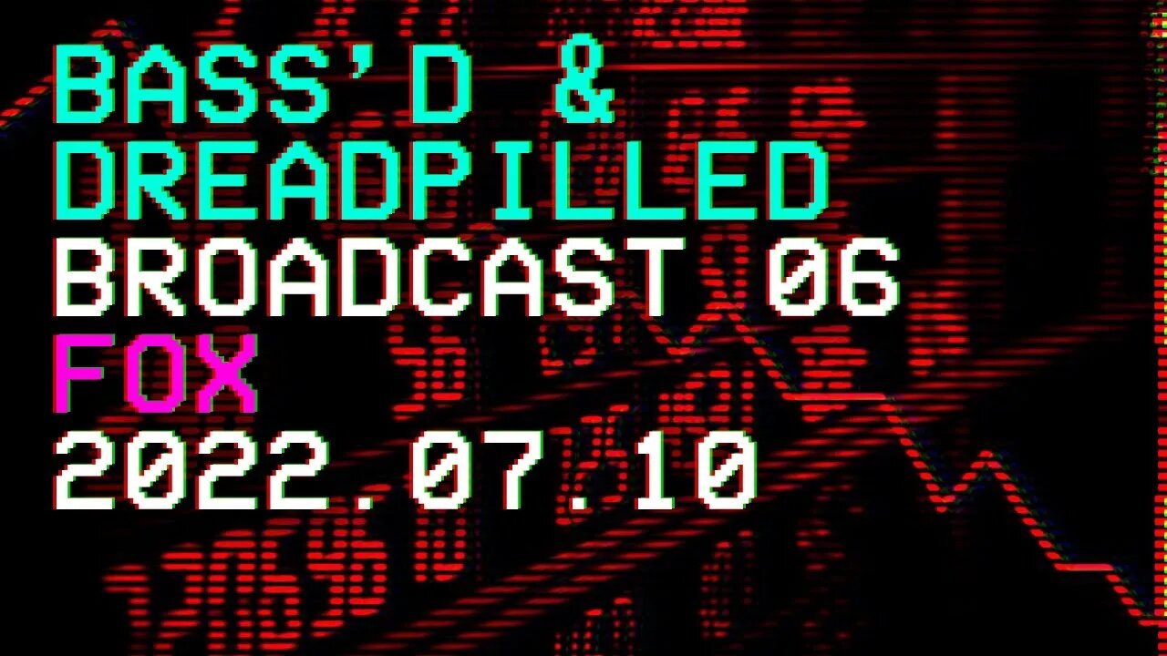 Bass'd & Dreadpilled 06 - Fox