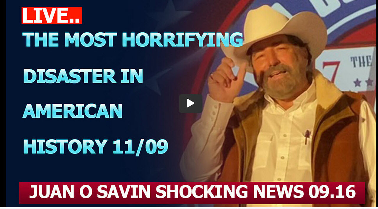 A Warning From Juan O Savin HUGE Intel: THE MOST HORRIFYING DISASTER IN AMERICAN HISTORY 11/09