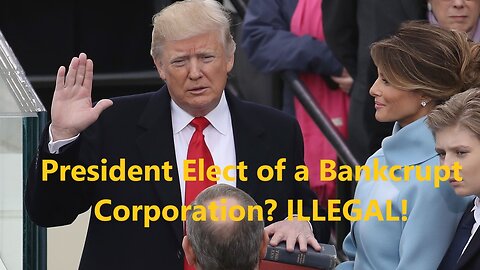 Trump, President Elect of The Bankrupt Corporation of The USA! What is That About?!!