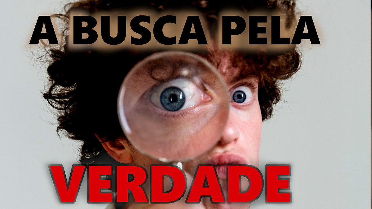 Você busca pela verdade?