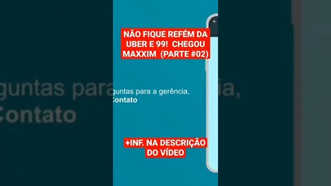 NÃO FIQUE REFÊM DA UBER,99....CHEGOU MAXIM!📲 #02#