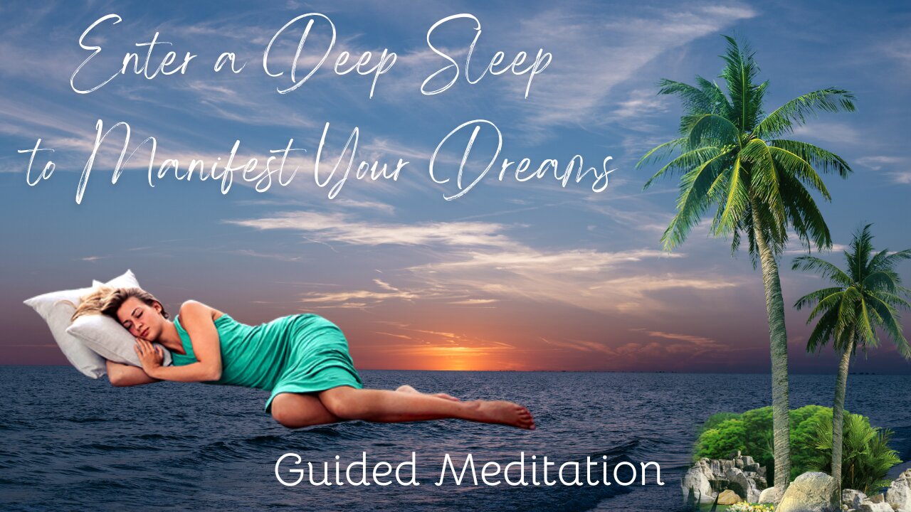 Enter a Deep Sleep to Manifest Your Dreams (Guided Meditation)