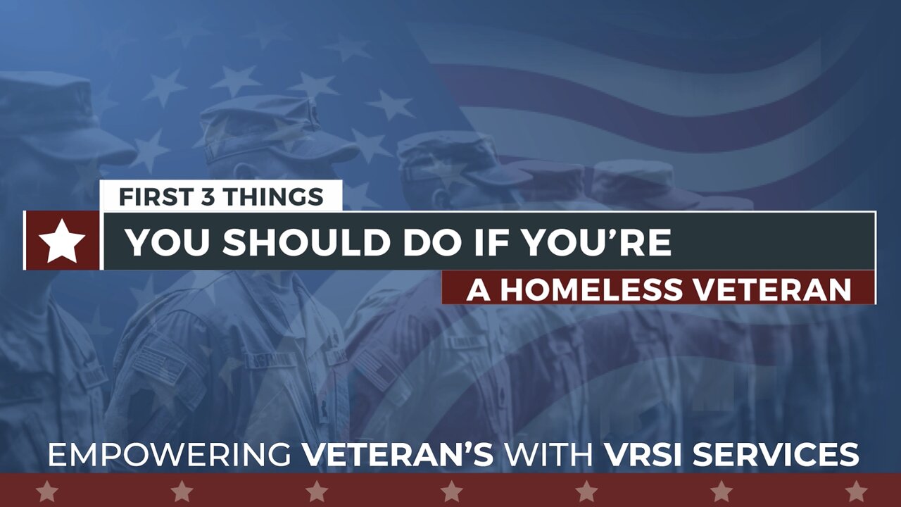 First 3 things you should do as a homeless veteran