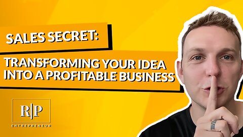 Sales Secret: Transforming Your Idea into a Profitable Business