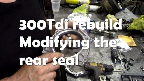 300Tdi rebuild. Modifying the crank seal to stop warping Pt10