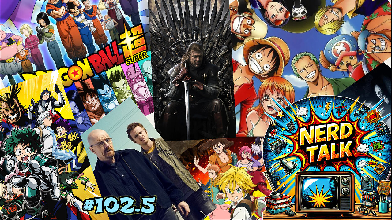 Nerd Talk: Discussing My Hero Academia, One Piece, Game of Thrones, Dragon Ball & More | Ep. 102.5