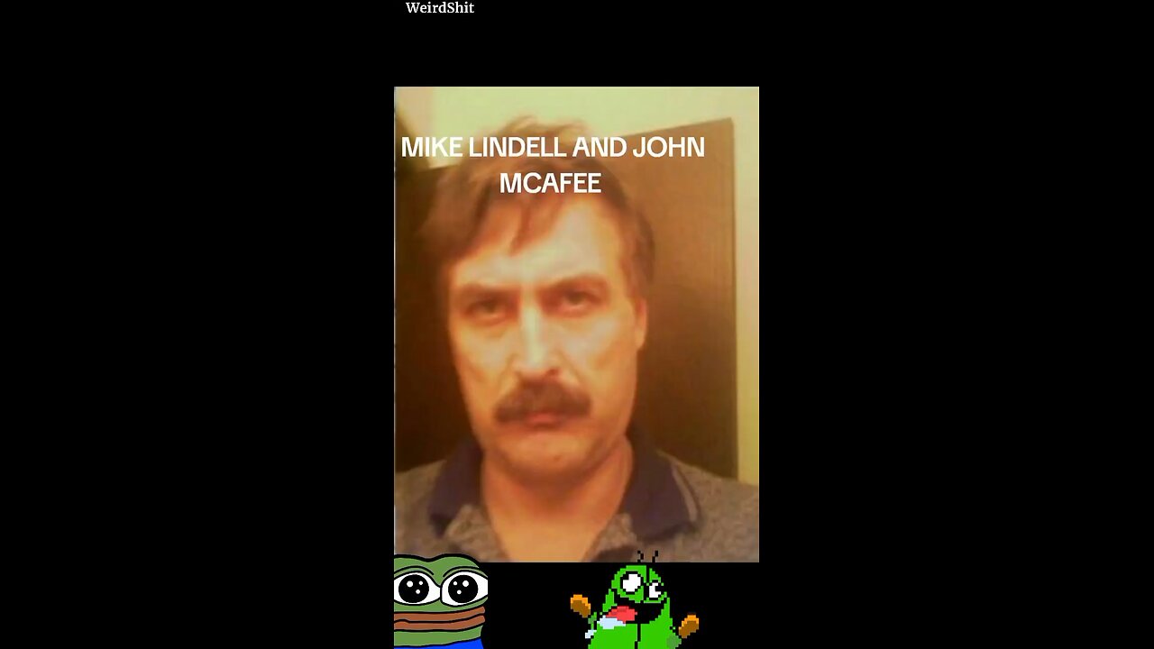 Mike Lindell & John McAfee? Who Can It Be Now?