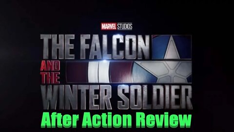 The Falcon and The Winter Soldier After Action Review