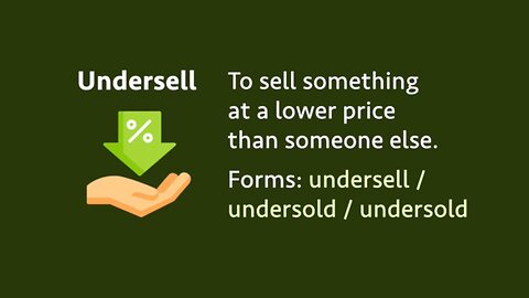 Irregular verb: Undersell / undersold / undersold (meaning, forms, examples, pronunciation)