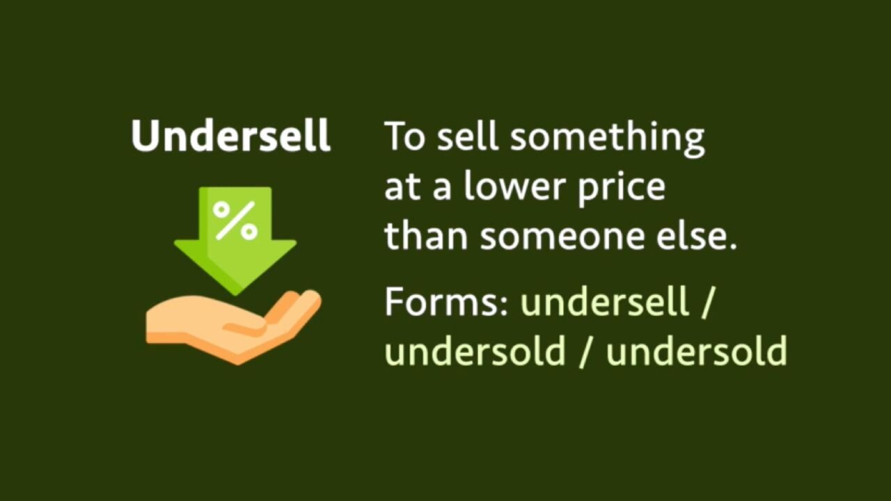 Irregular verb: Undersell / undersold / undersold (meaning, forms, examples, pronunciation)