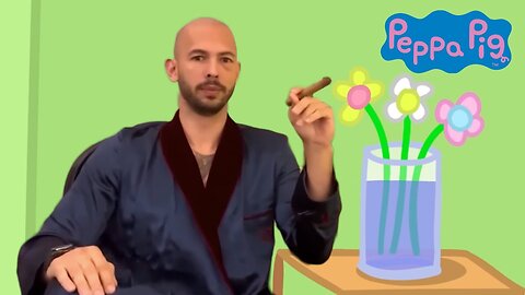 If Andrew Tate Was In Peppa Pig.