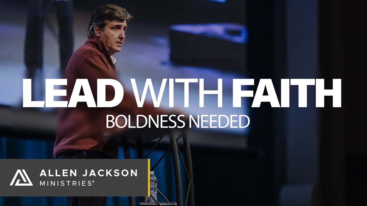 Lead with Faith - Boldness Needed