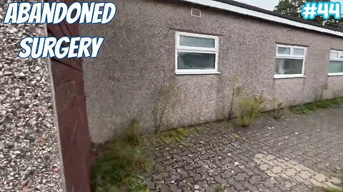 Abandoned Surgery | Abandoned Places UK |