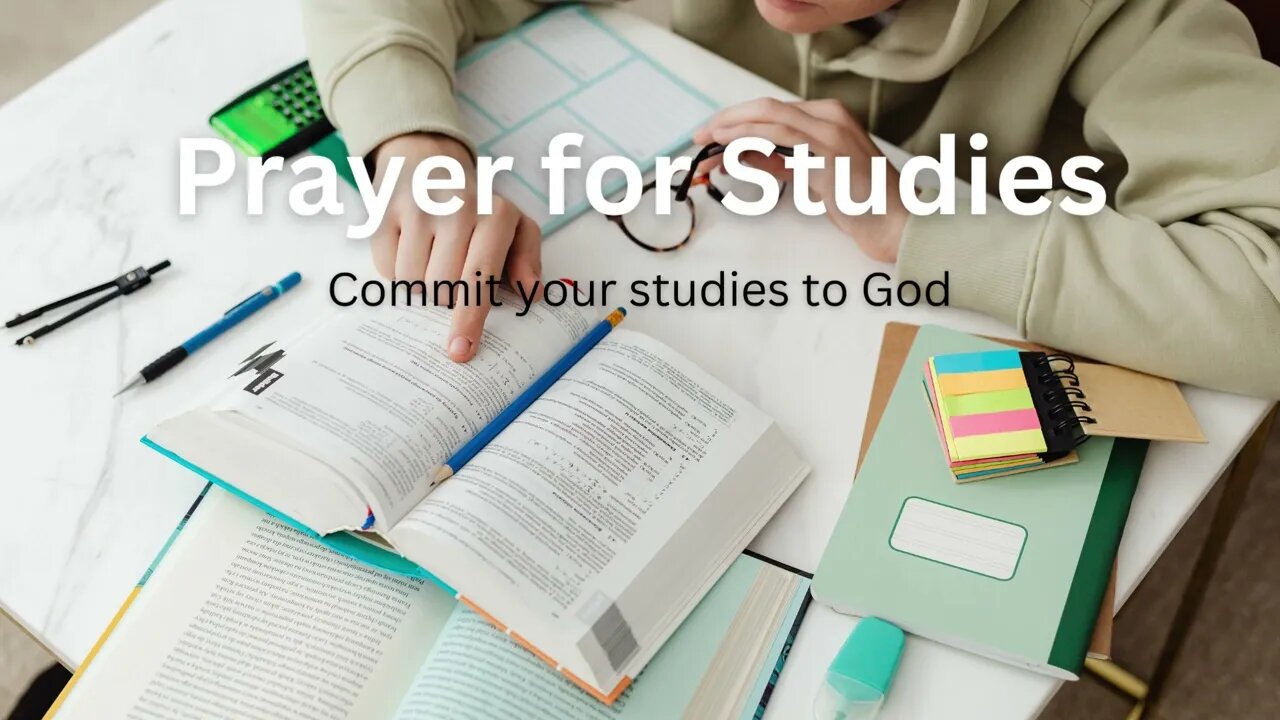 Prayer for Studies - Commit your studies to the Lord
