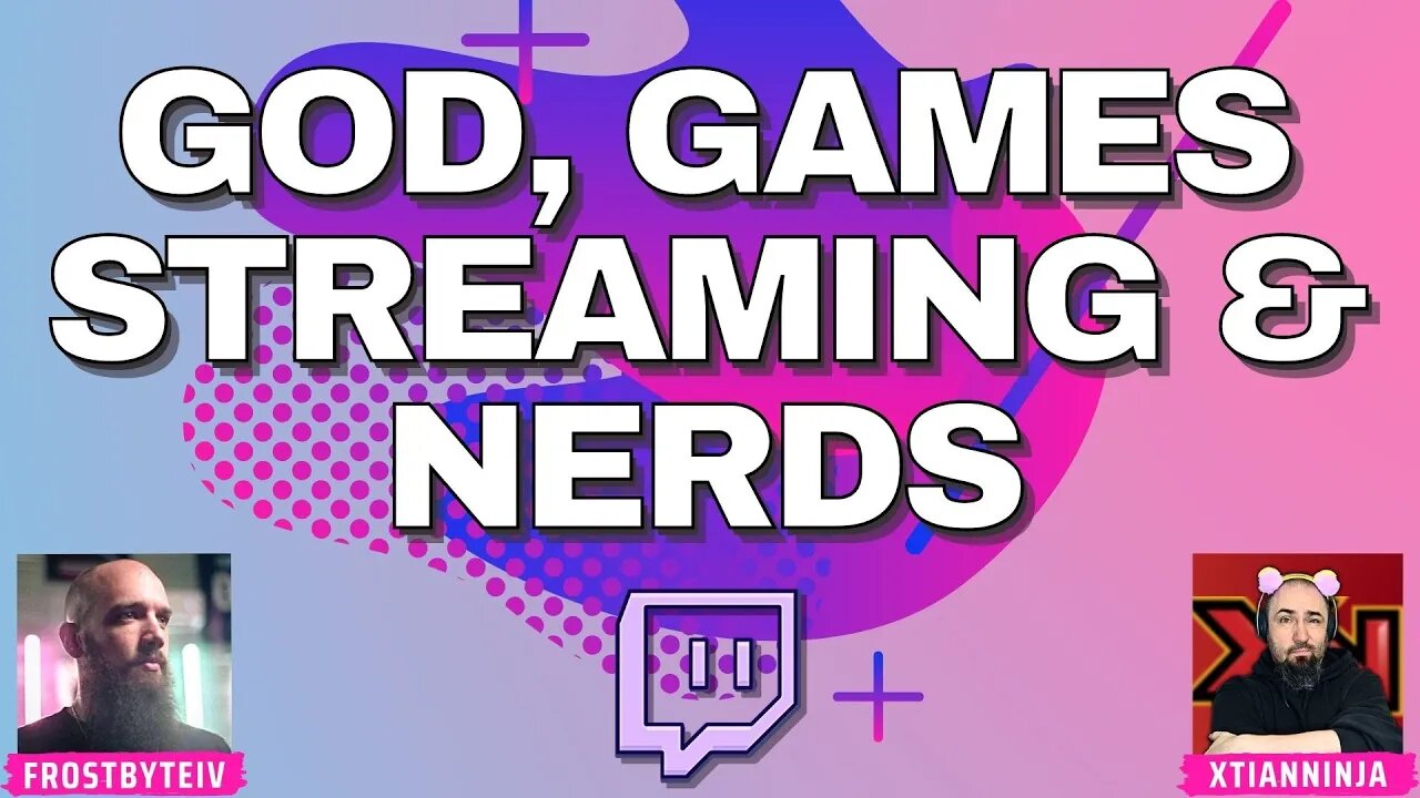 Nerdy Christians? Let's talk streaming, gaming, tabletop, and so much more with FrostByteIV