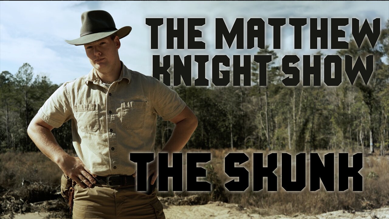 The Skunk! | Matthew Knight Ep. 3