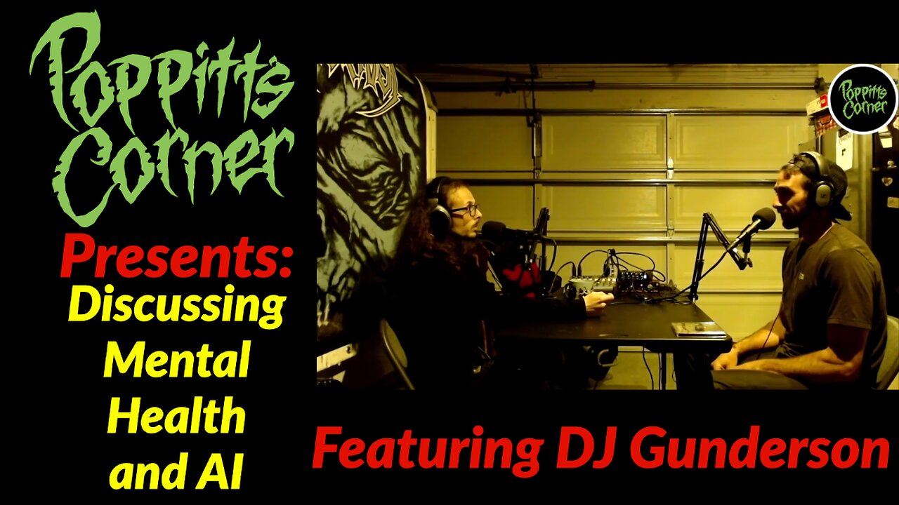 Poppitt's Corner Presents: Discussing Mental Health and AI with DJ Gunderson