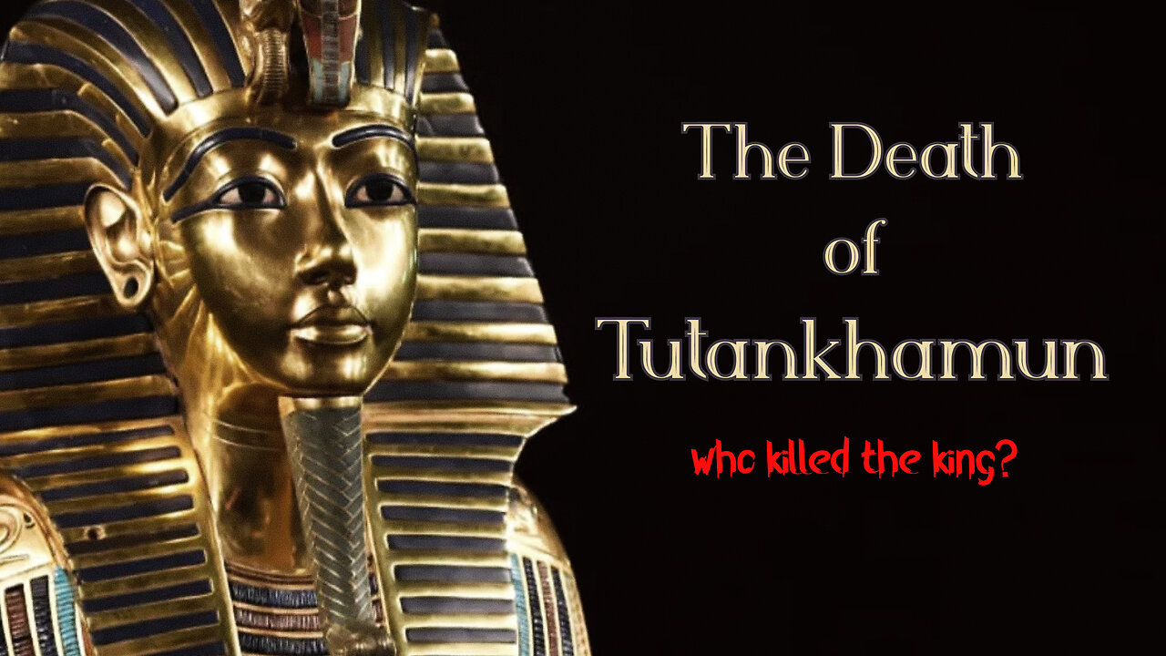 Tutankhamun - Who Killed The King? | Conspiracy