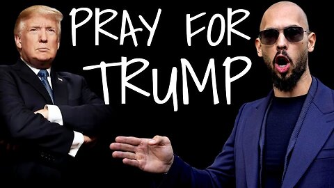 I'm Praying For Trump - Andrew Tate