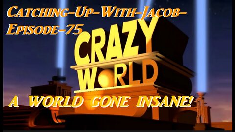 4/29/2022__Catching Up With Jacob-Uncensored | Episode 75- What's this world coming to?_(Reposted with play probs omitted)