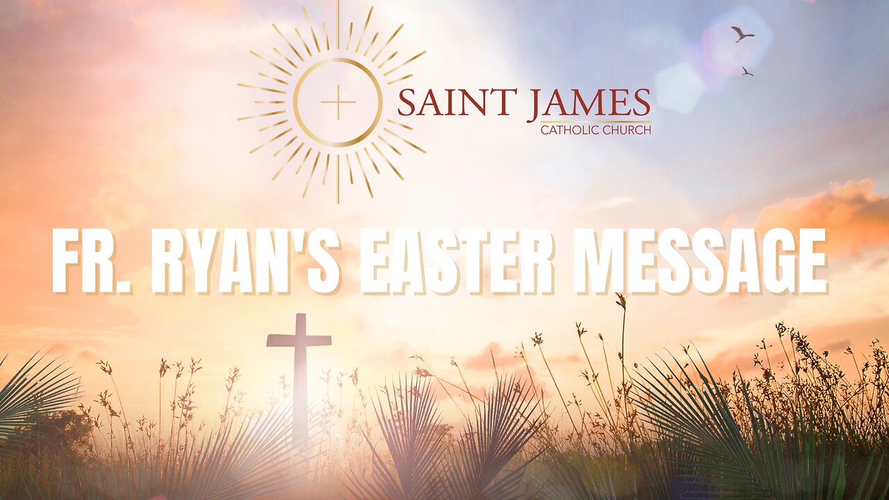 Fr. Ryan's Easter Message