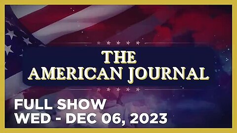 AMERICAN JOURNAL (Full Show) 12_06_23 Wednesday