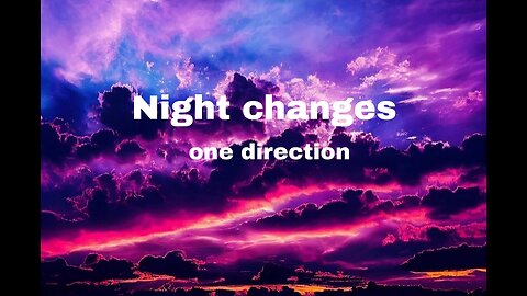 One Direction - Night Changes (Lyrics)