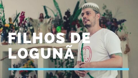 Características dos filhos de Logunã