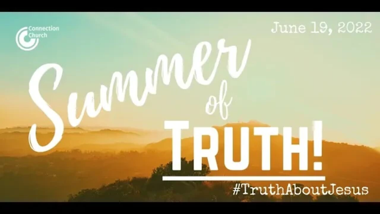 061922 Summer of Truth–2