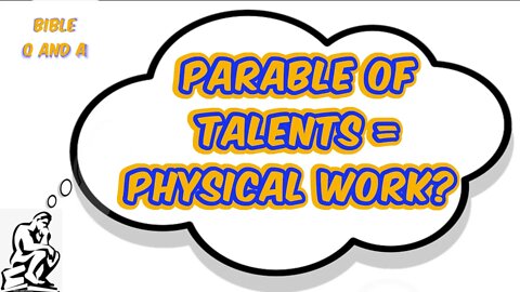 Does the Parable of Talents demand Physical Work?