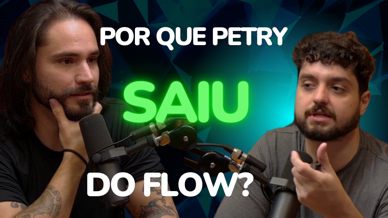 POR QUE PETRY SAIU DO FLOW?