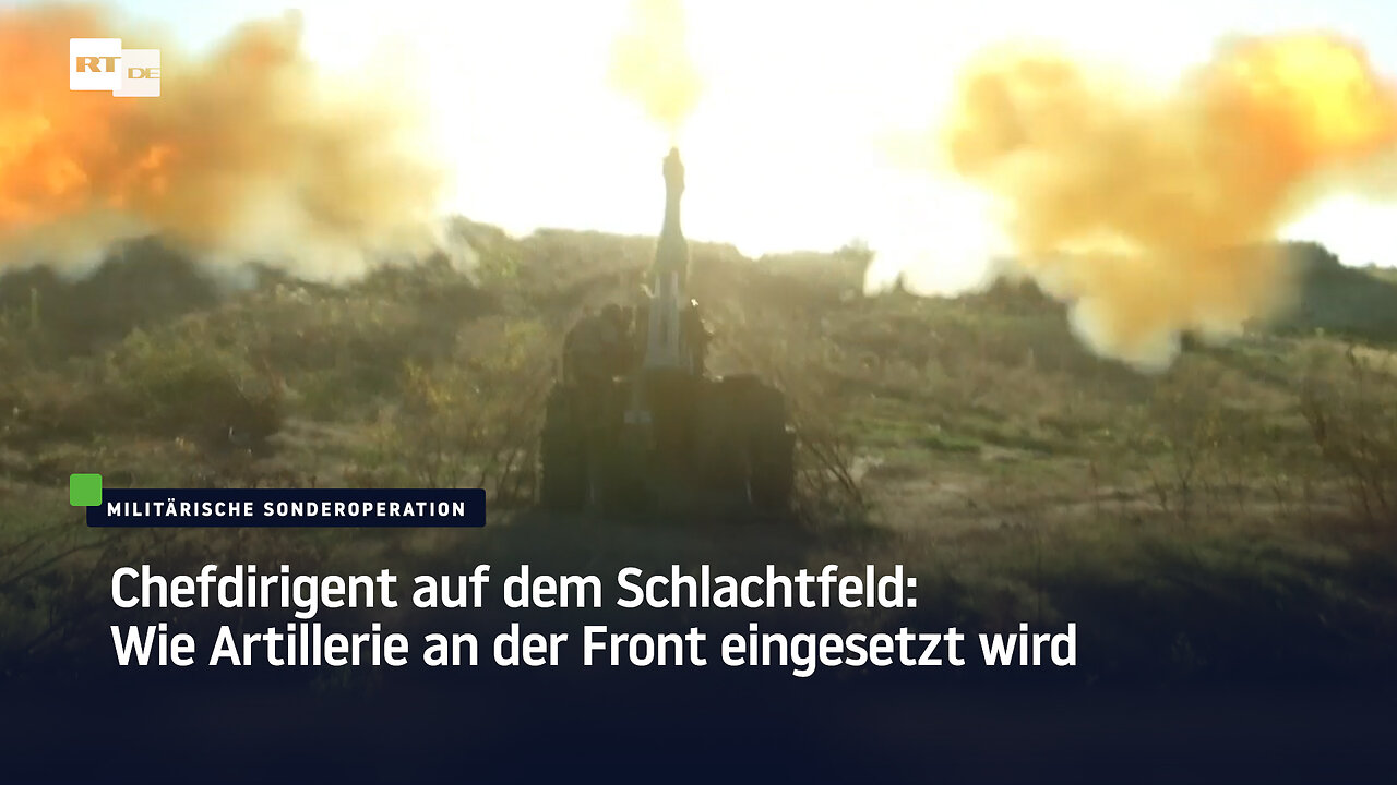 Chefdirigent auf dem Schlachtfeld: Wie Artillerie an der Front eingesetzt wird