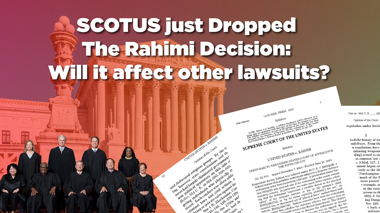 SCOTUS just Dropped The Rahimi Decision: Will it affect other lawsuits?