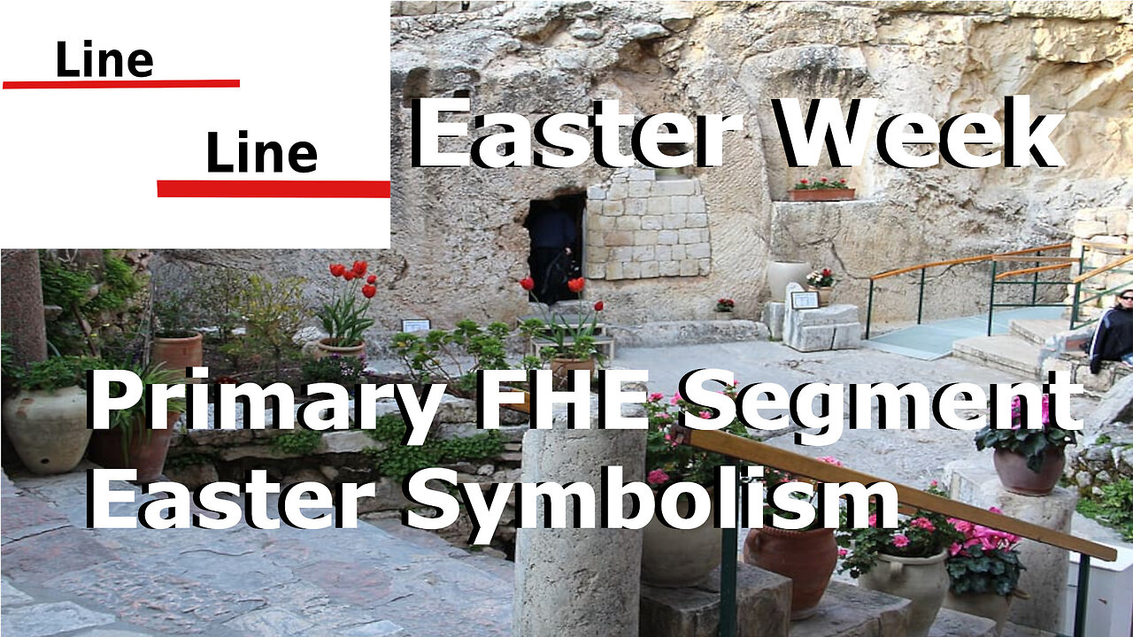 FHE Segment || Come Follow Me April 03-09 || Easter Symbolism