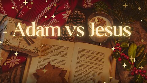 Understanding Salvation: Adam vs. Jesus