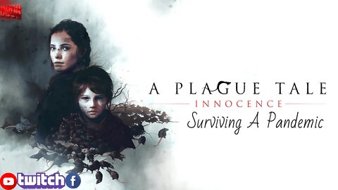 Surviving A Pandemic! (A Plague Tale Innocence Part 1)