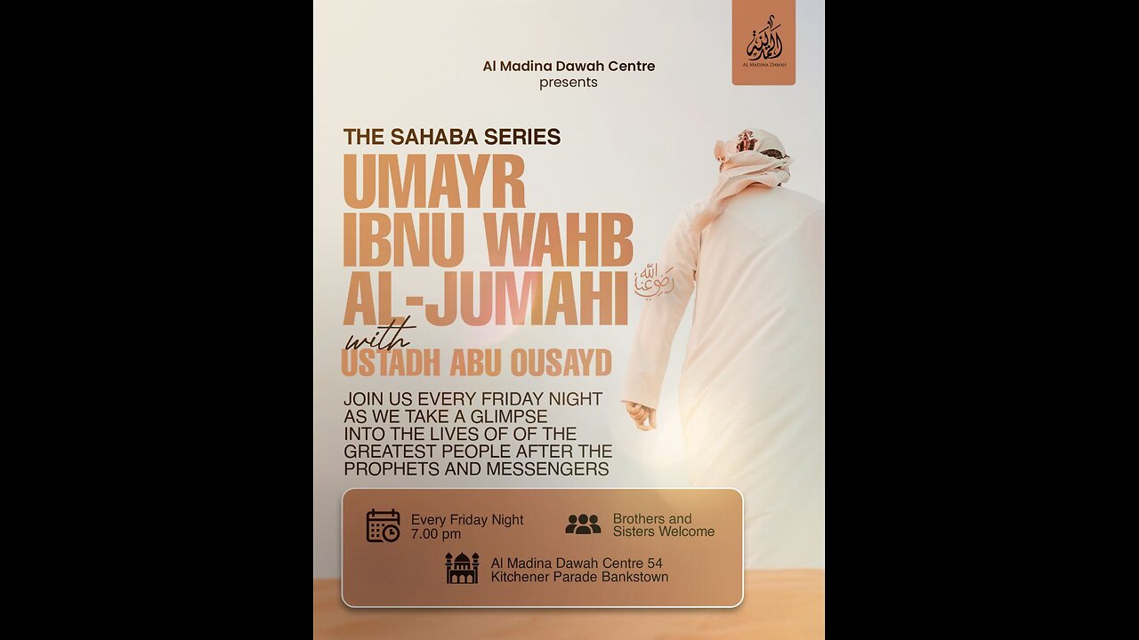 THE SAHABA SERIES // 6 - UMAYR IBNU WAHB AL-JUMAHI // USTADH ABU OUSAYD