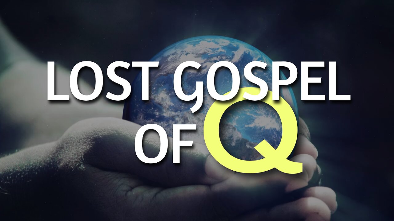 The Lost Gospel of Q - Part 1