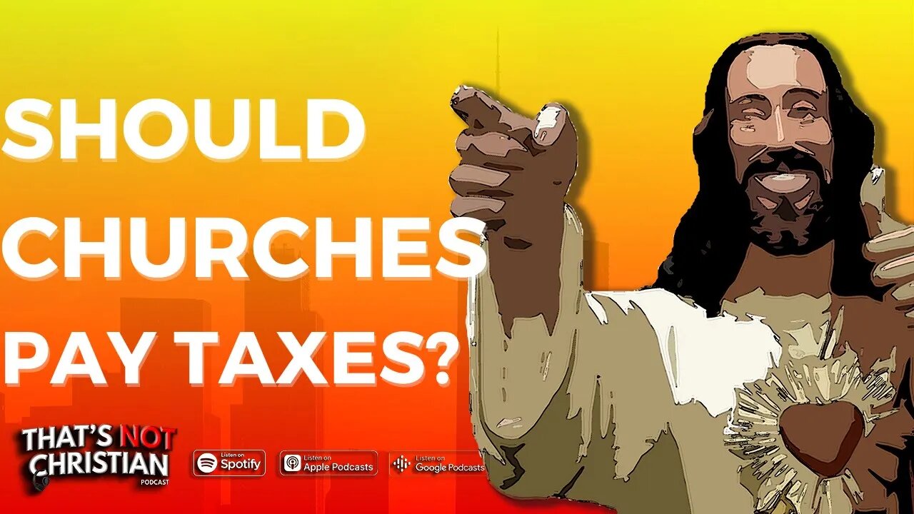 Should Churches Pay Taxes w/ Fred Towles