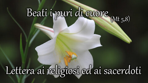 Beati i puri di cuore (Mt 5,8). Lettera ai religiosi ed ai sacerdoti