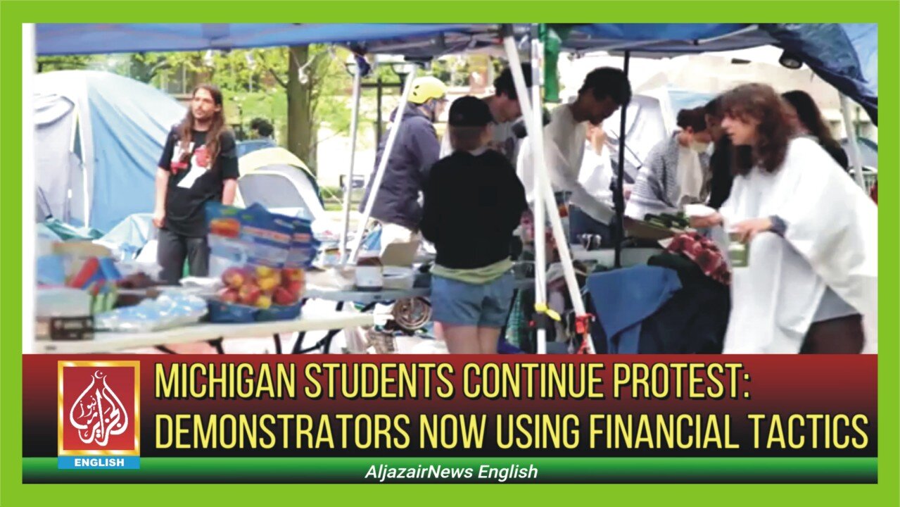 Michigan students continue protest: Demonstrators now using financial tactics | AljazaiNews