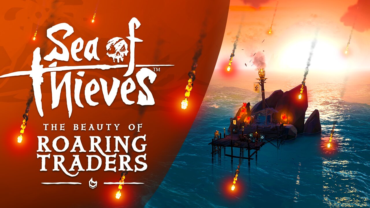 Sea of Thieves: The Beauty of Roaring Traders