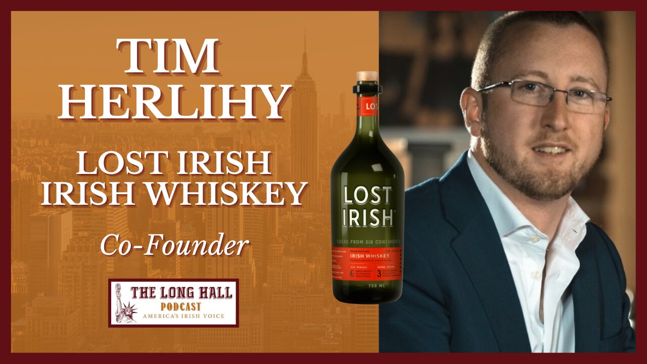 Tim Herlihy - Lost Irish, Irish Whiskey Co-Founder