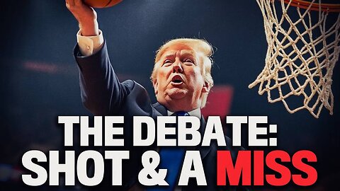 Trump’s Debate Performance Wasn’t The Slam Dunk It Should Have Been