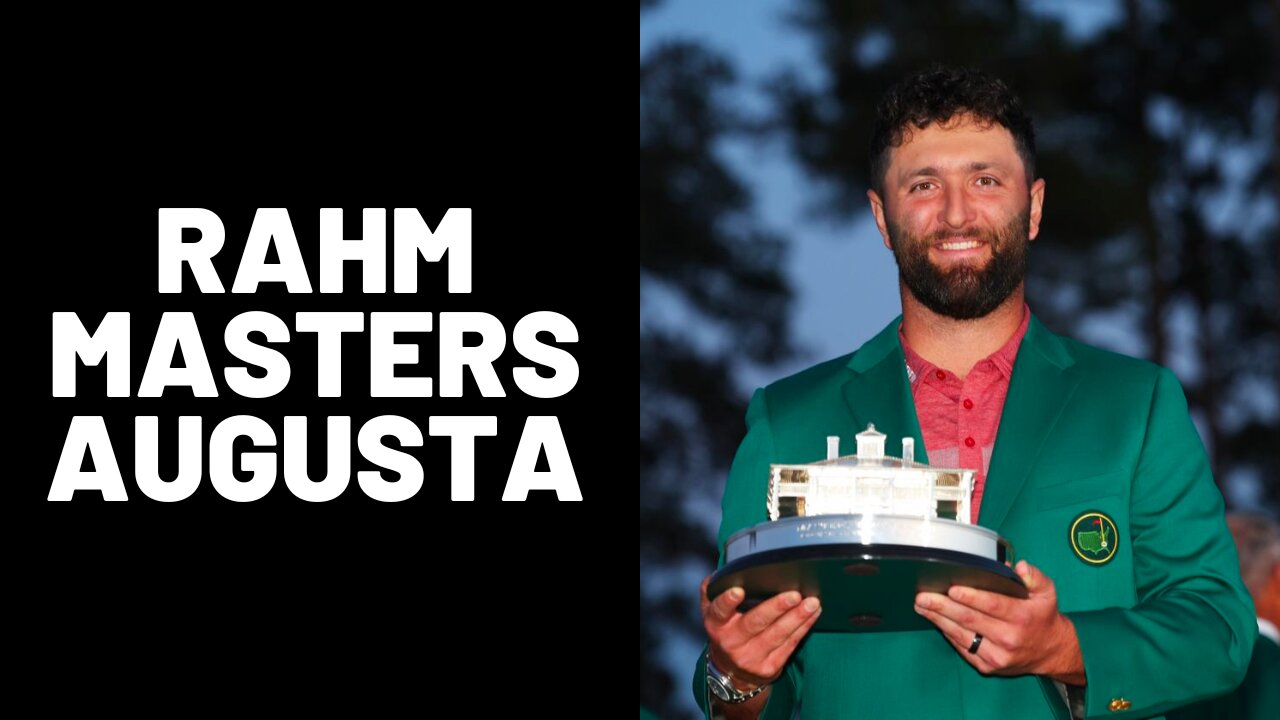 Rahm Masters Augusta